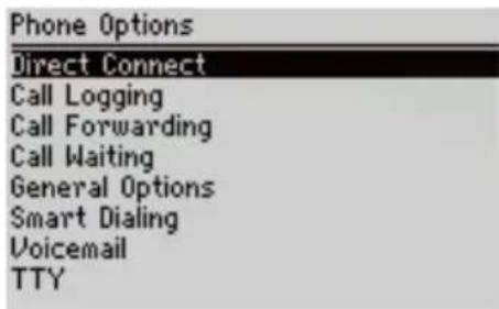 Phone Options Direct Connect Call Logging Call Forwarding Call Waiting General Options Smart Dialing Voicemail TTY