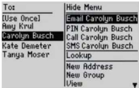 To: [Use Once] Amy Krul Carolyn Busch Kate Demeter Tanya Moser Hide Menu Email Carolyn Busch PIN Carolyn Busch Call Carolyn Busch SMS Carolyn Busch Lookup New Address New Group View