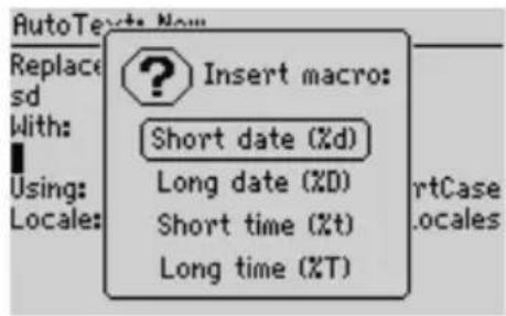 AutoTexts Now Replace sd With: Using: Locale: Insert macro: Short date (%d) Long date (%D) Short time (%t) Long time (%T)