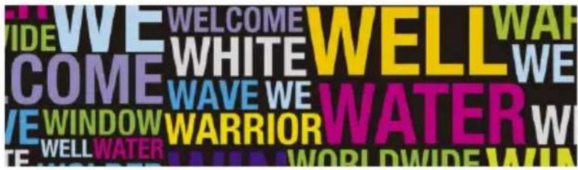 WELCOME WELCOME WHITE WAVE WE WARELIOR WATER WELL WATER WORLDWIDE WIND