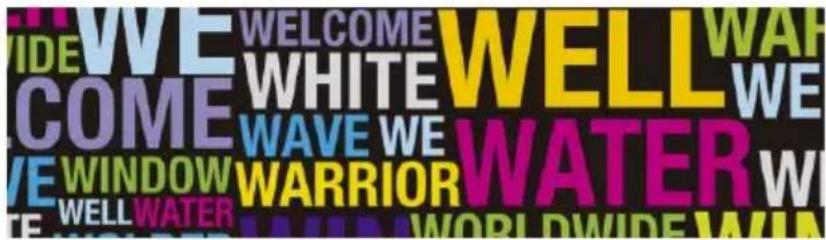 WELCOME WELCOME WHITE WAVE WE WARELIOR WATER WORLDWIDE WORLDWIDE