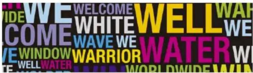 WELCOME WELCOME WHITE WAVE WE WARELIOR WATER WORLD WORLDWIDE WINDI