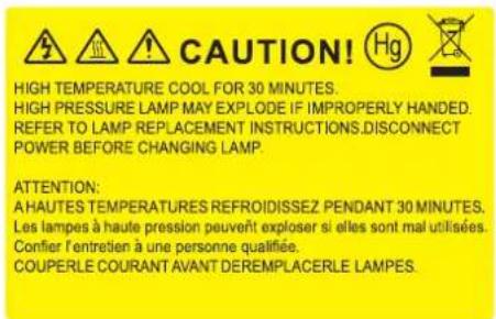 CAUTION! HIGH TEMPERATURE COOL FOR 30 MINUTES. HIGH PRESSURE LAMP MAY EXPLODE IF IMPROPERLY HANDED. REFER TO LAMP REPLACEMENT INSTRUCTIONS.DISCONNECT POWER BEFORE CHANGING LAMP. ATTENTION: A HAUTES TEMPERATURES REFROIDISSEZ PENDANT 30 MINUTES. Les lampes à haute pression peuvent exploser si elles sont mal utilisées. Confier l'entretien à une personne qualifiée. COUPERLE COURANT AVANT DEREMPLACERLE LAMPES.
