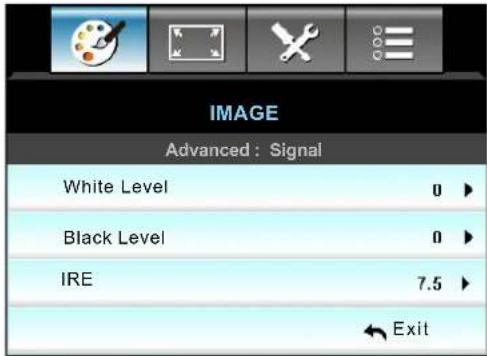 IMAGE Advanced : Signal White Level 0 ▶ Black Level 0 ▶ IRE 7.5 ▶ Exit