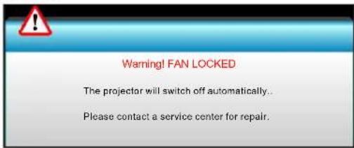 Warning! FAN LOCKED The projector will switch off automatically.. Please contact a service center for repair.