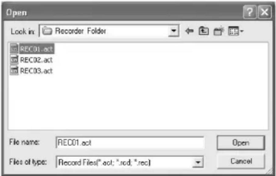 Open Look in: Recorder Folder RECO1.act RECO2.act RECO3.act File name: RECO1.act Files of type: Record Files(*.act; *.scd; *.rec) Open Cancel