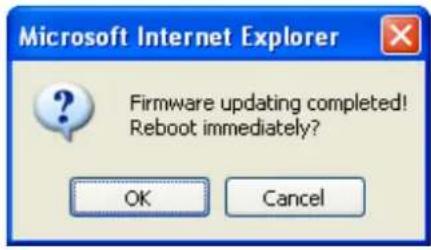 Microsoft Internet Explorer Firmware updating completed! Reboot immediately? OK Cancel