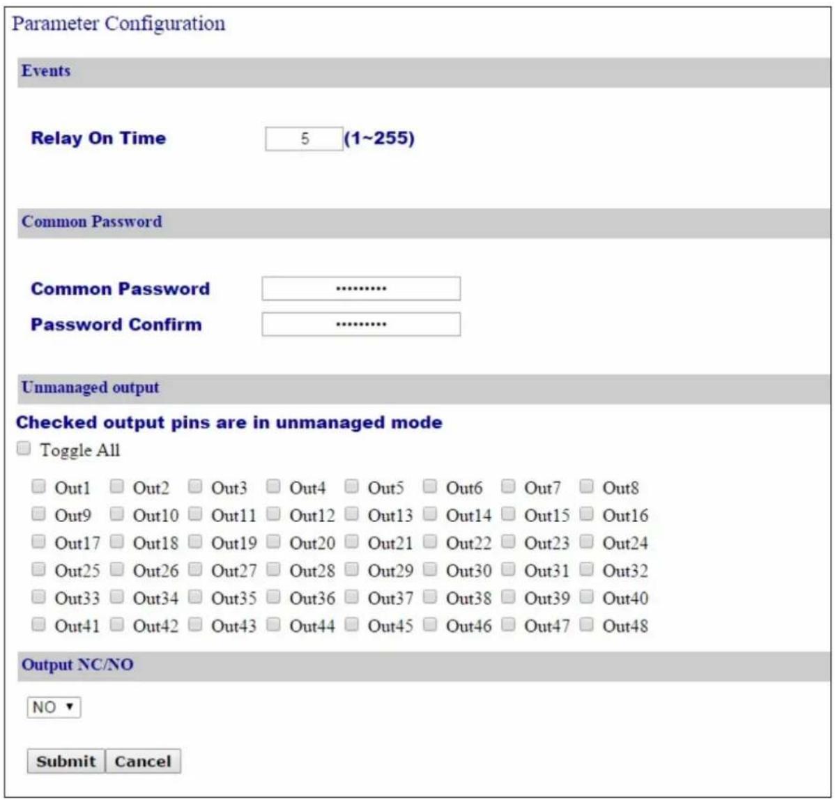 Parameter Configuration Events Relay On Time 5 (1~255) Common Password Common Password ............. Password Confirm ............. Unmanaged output Checked output pins are in unmanaged mode Toggle All Out1 Out2 Out3 Out4 Out5 Out6 Out7 Out8 Out9 Out10 Out11 Out12 Out13 Out14 Out15 Out16 Out17 Out18 Out19 Out20 Out21 Out22 Out23 Out24 Out25 Out26 Out27 Out28 Out29 Out30 Out31 Out32 Out33 Out34 Out35 Out36 Out37 Out38 Out39 Out40 Out41 Out42 Out43 Out44 Out45 Out46 Out47 Out48 Output NC/NO NO ▼ Submit Cancel