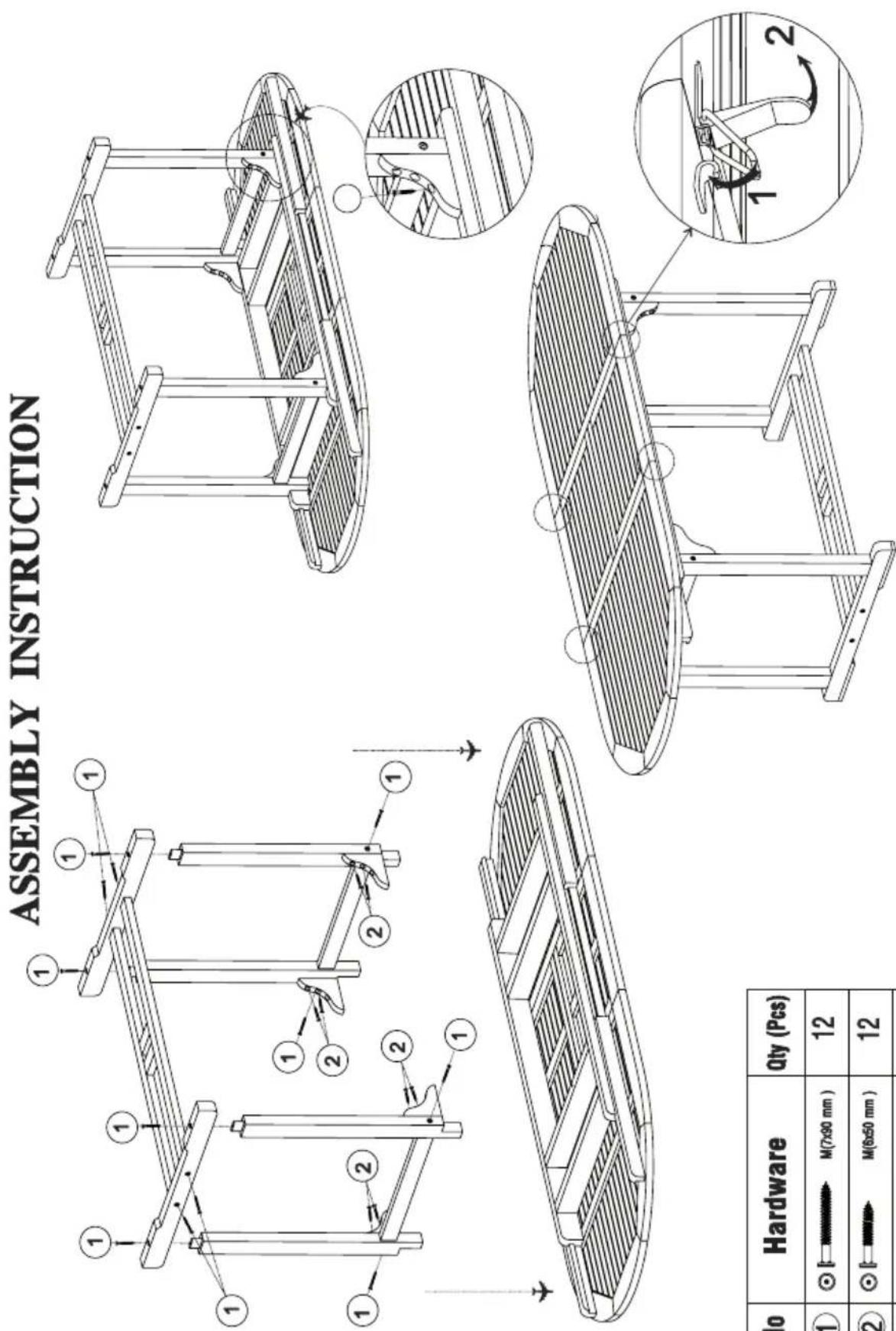 ASSEMBLY INSTRUCTION No Hardware Qty (Pcs) ① M(7x90 mm) 12 ② M(6x50 mm) 12