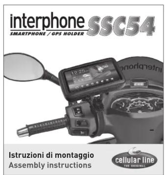 interphone SSG54 SMARTPHONE / GPS HOLDER 12:25 Interphone cellular line Istruzioni di montaggio Assembly instructions cellular line THE ORIGINAL