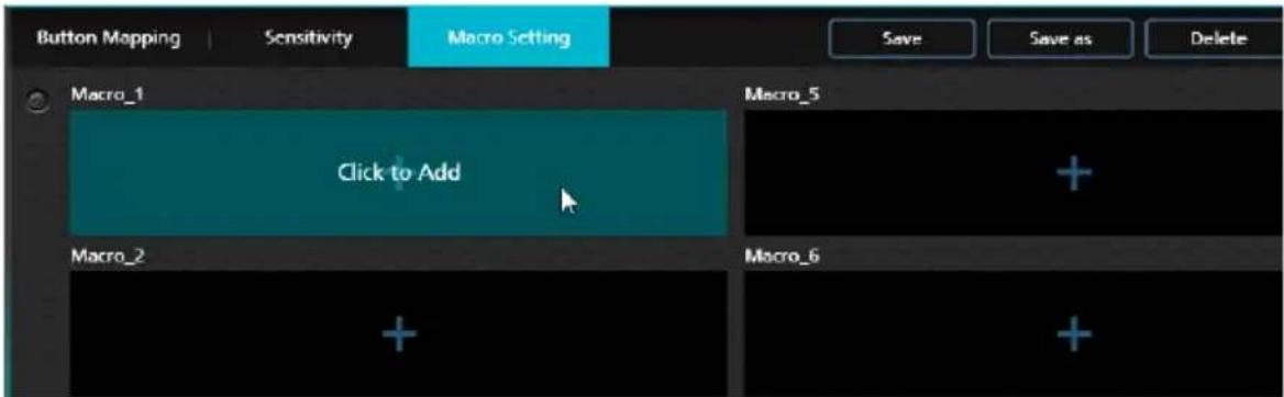 Button Mapping | Sensitivity | Macro Setting Macro_1 Click to Add Macro_2 Macro_5 Macro_6 +