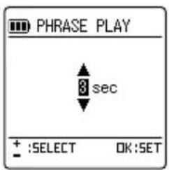 PHRASE PLAY 8 sec + :SELECT OK:SET