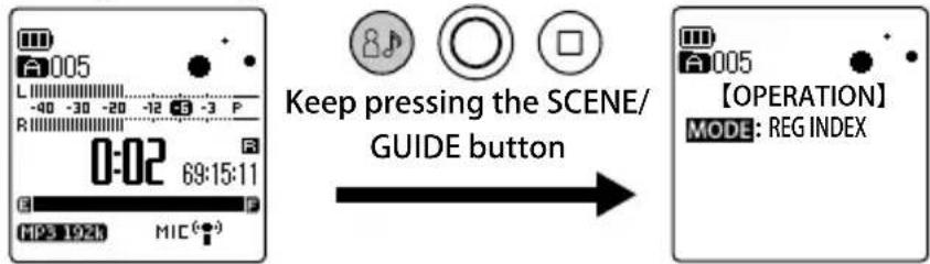 0:02 69:15:11 MIC(●) Keep pressing the SCENE/ GUIDE button 【OPERATION】 MODE: REG INDEX