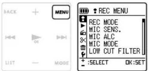 BACK MENU REC MENU REC MODE MIC SENS. MIC ALC MIC MODE LOW CUT FILTER + :SELECT OK:SET LIST — MODE