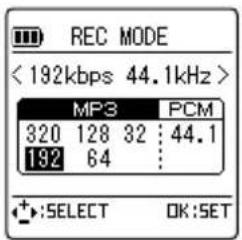 REC MODE < 192kbps 44.1kHz > MP3 PCM 320 128 32 : 44.1 192 64 : + :SELECT OK:SET