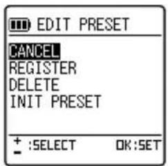 EDIT PRESET CANCEL REGISTER DELETE INIT PRESET + :SELECT OK:SET