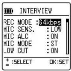 INTERVIEW REC MODE :84kbps MIC SENS. :LOW MIC ALC :ON MIC MODE :ST LOW CUT :ON + :SELECT OK:SET