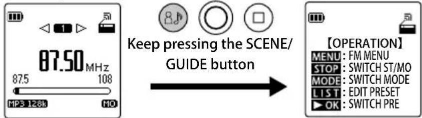87.50 MHz 87.5 108 MP3 128K MO Keep pressing the SCENE/ GUIDE button 【OPERATION】 MENU: FM MENU STOP: SWITCH ST/MO MODE: SWITCH MODE LIST: EDIT PRESET OK: SWITCH PRE