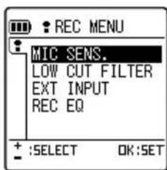 REC MENU MIC SENS. LOW CUT FILTER EXT INPUT REC EQ + :SELECT OK:SET