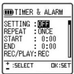 TIMER & ALARM SETTING : OFF REPEAT : ONCE START : 0:00 END : 0:00 REC/PLAY: REC + :SELECT OK:SET