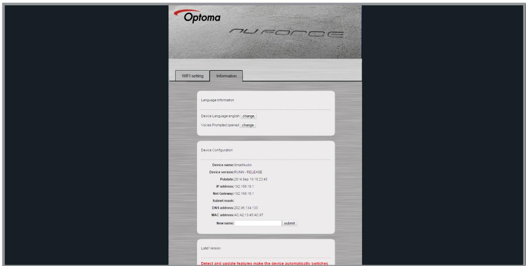 Optoma NYFORCE WIFI setting Information Language Information Device Language english change Vocies Prompted opened change Device Configuration Device name:SmartAudio Device version:RUNN - RELEASE Publate:2014 Sep 19 18 23:45 IP address:192.168.10.1 Net Gateway:192.168.10.1 Subset mask: DNS address:202.06.134.133 MAC address:AC-A2-13-45-AC-97 New name: submit Latest Version Detect and update features make the device automatically switches