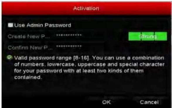 Activation Use Admin Password Create New P... ***** Confirm New P... ***** ✓ Valid password range [8-16]. You can use a combination of numbers, lowercase, uppercase and special character for your password with at least two kinds of them contained. OK Cancel