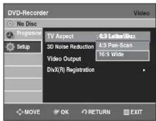 DVD-Recorder No Disc Programme Setup TV Aspect: 4:3 Letter/Box 3D Noise Reduction: 4:3 Pan-Scan Video Output: 16:9 Wide DivX(R) Registration MOVE OK RETURN EXIT