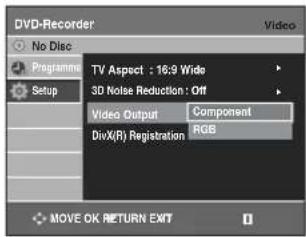 DVD-Recorder No Disc Programme Setup TV Aspect : 16:9 Wide 3D Noise Reduction : Off Video Output Component DivX(R) Registration RGB MOVE OK RETURN EXIT