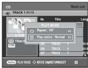 CD TRACK 1 01/15 Music List No. Title Length PLAY MODE Repeat : Off Play option : Normal 305 TRACK 5 00:00 306 TRACK 6 00:00 307 TRACK 7 00:00 Play MODE MOVE ON/RETURN/EXIT