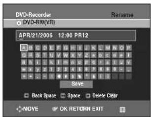 DVD-Recorder DVD-SW(VR) APR/21/2006 12:00 PR12 Save Back Space Space Delete Clear MOVE DK RETURN EXIT