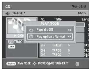 CD TRACK 1 01/15 No. Title Length PLAY MODE Repeat : Off Play option : Normal 005 TRACK 5 00:00 006 TRACK 6 00:00 007 TRACK 7 00:00 PLAY MODE MOVE OK/RETURN EXIT