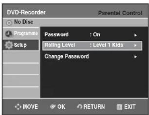 DVD-Recorder No Disc Programme Setup Password : On Rating Level : Level 1 Kids Change Password MOVE OK RETURN EXIT