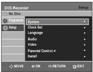 DVD-Recorder No Disc Programme Setup System Clock Set Language Audio Video Parental Control Install MOVE OK RETURN EXIT