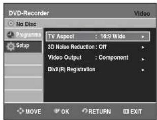 DVD-Recorder No Disc Programme Setup TV Aspect : 16:9 Wide 3D Noise Reduction : Off Video Output : Component DivX(R) Registration MOVE OK RETURN EXIT