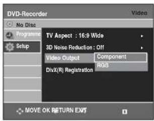 DVD-Recorder No Disc Programme Setup TV Aspect : 16:9 Wide 3D Noise Reduction : Off Video Output Component DivX(R) Registration RGB MOVE OK RETURN EXIT