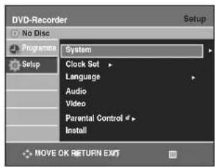 DVD-Recorder No Disc Programme Setup System Clock Set Language Audio Video Parental Control Install MOVE OK RETURN EXIT