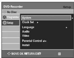 DVD-Recorder No Disc Programme Setup System Clock Set Language Audio Video Parental Control Install MOVE OK RETURN EXIT