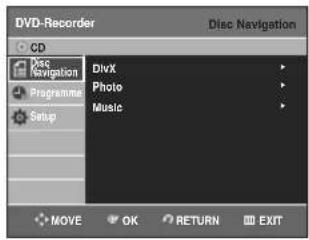 DVD-Recorder CD Disc Navigation Programme Snap DivX Photo Music MOVE OK RETURN EXIT