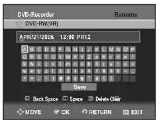 DVD-Recorder DVD-RW(VR) Rename APR/21/2006 12:00 PR12 Save Back Space Space Delete Ctrlar MOVE OK RETURN EXIT