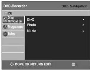 DVD-Recorder Disc Navigation GO Disc Navigation Programme Setup DivX Photo Music MOVE OK RETURN EXIT