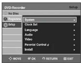 DVD-Recorder No Disc... Programme Setup System Clock Set Language Audio Video Parental Control # Install MOVE OK RETURN EXIT