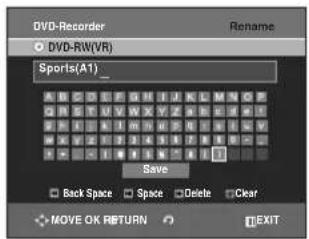 DVD-Recorder Rename DVD-RW(VR) Sports(A1) _ Save Back Space Space Delete Clear MOVE OK RETURN EXIT