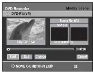 DVD-Recorder Modify Scene DVD-RW(VR) Scene No. 002 Start End 00:00:00 (10:00:00) 00:00:00 Start End Change Cancel MOVE OK RETURN EXP