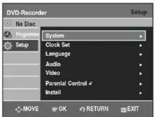 DVD-Recorder No Disc Programme Setup System Clock Set Language Audio Video Parental Control Install MOVE OK RETURN EXIT