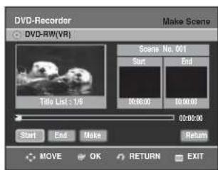 DVD-Recorder Make Scene DVD-RW(VR) Scene No. 001 Start End Tillo List : 1/8 00:00:00 00:00:00 Start End Make Return MOVE OK RETURN EXIT