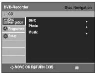DVD-Recorder CD Disc Navigation Programme Setup DivX Photo Music MOVE OK RETURN EXIT