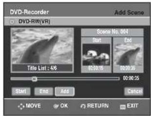 DVD-Recorder Add Scene DVD-RW(VR) Scene No. 004 Start End Title List : 4% 4:10:15 10:00:35 00:00:35 Start End Add Cancel MOVE OK RETURN EXIT