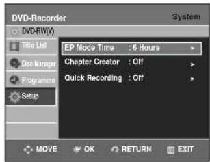 DVD-Recorder System DVD-RW(V) Title List EP Mode Time : 6 Hours Chapter Creator : Off Quick Recording : Off Doc Manager Programme Setup MOVE OK RETURN EXIT
