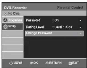 DVD-Recorder No Disc Programme Setup Password : On Rating Level : Level 1 Kids Change Password MOVE OK RETURN EXIT