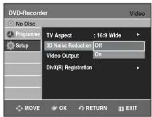 DVD-Recorder No Disc Programme Setup TV Aspect : 16:9 Wide 3D Noise Reduction Off Video Output On DivX(R) Registration MOVE OK RETURN EXIT